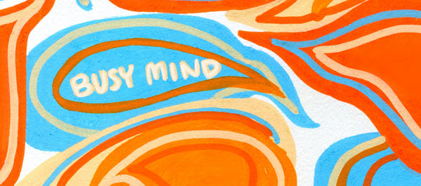 Busy Mind ~ July
