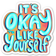 It's Ok to Like Yourself